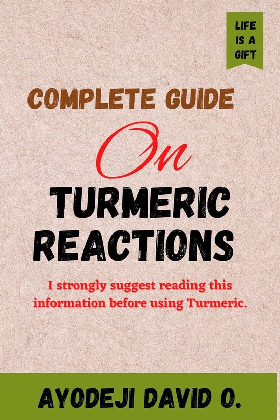 Complete Guide on Turmeric Reactions (ebook), Oluwatosin David Ayodeji