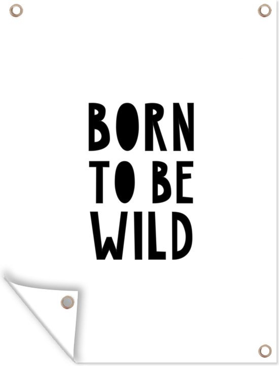 Quotes - Born to be wild - Baby - Kinderen - Spreuken - Tuindoek