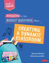 Corwin Teaching Essentials - Answers to Your Biggest Questions About Creating a Dynamic Classroom