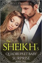 The Sheikh's Quadruplet Baby Surprise 2 - The Sheikh's Quadruplet Baby Surprise (Book Two)
