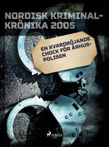 Nordisk kriminalkrönika 00-talet - En kvardröjande chock för Århuspolisen