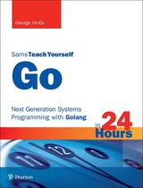 Sams Teach Yourself - Go in 24 Hours, Sams Teach Yourself