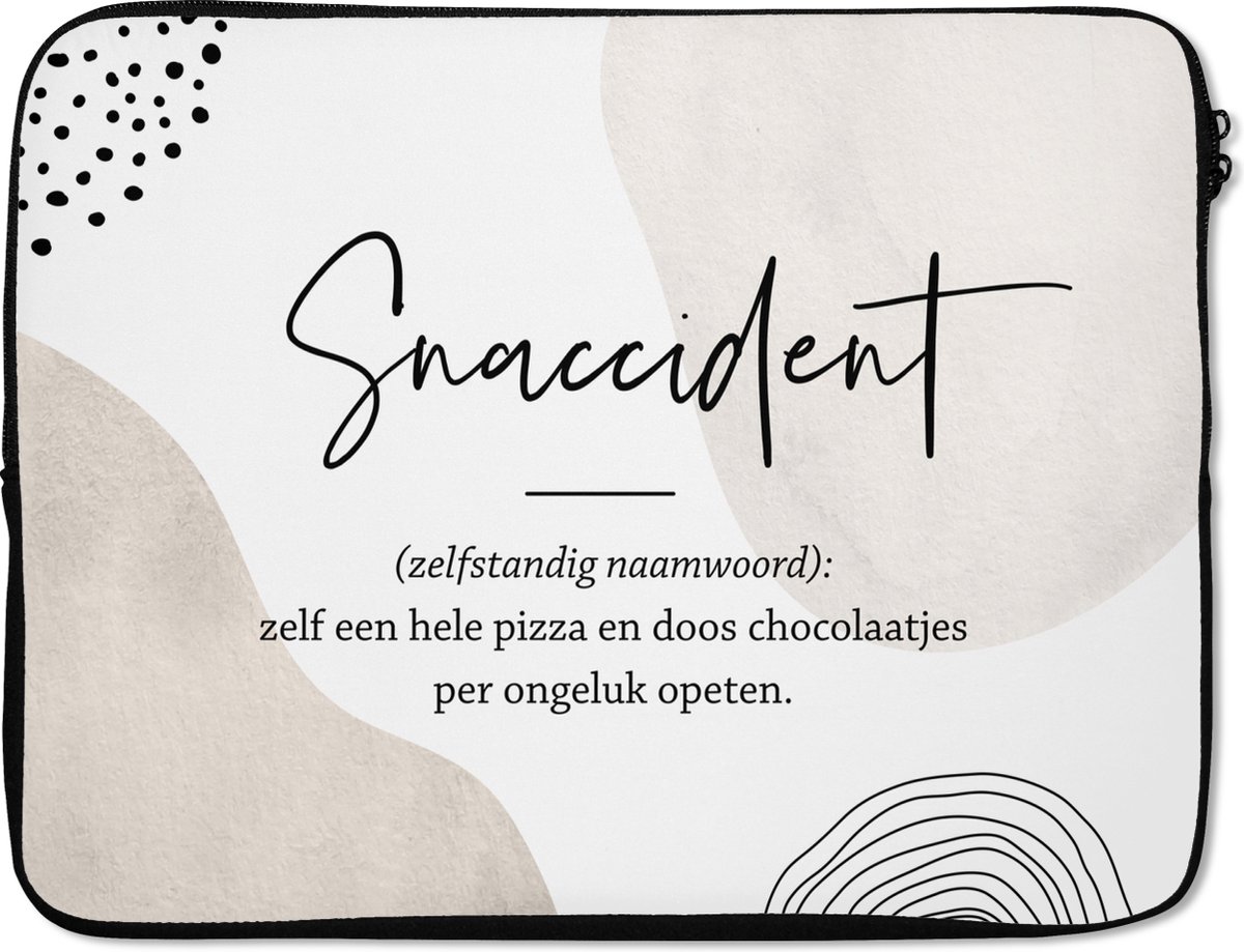 Laptophoes 17 inch - Quotes - Snaccident definitie - Spreuken - Snaccident - Woordenboek - Laptop sleeve - Binnenmaat 41x28 cm - Zwarte achterkant