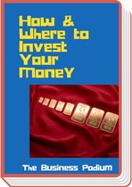 How And Where To Invest Your Money