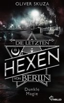 Mercurius und die magische Welt von Berlin 3 - Die letzten Hexen von Berlin - Dunkle Magie