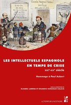 Le temps de l’histoire - Les intellectuels espagnols en temps de crise- XIXe-XXe siècle
