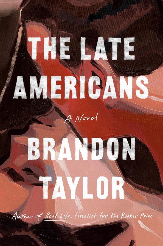 Boek kaft met de titel "THE LATE AMERICANS" door Brandon Taylor. Abstracte, geschilderde achtergrond in rood-bruine tinten.
