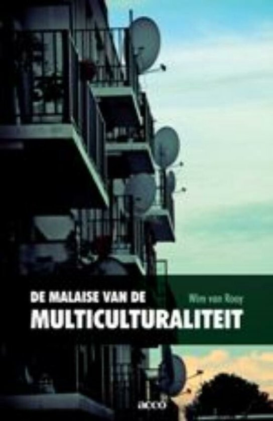 Cover van het boek 'De malaise van de multiculturaliteit / druk 1' van W. van Rooy