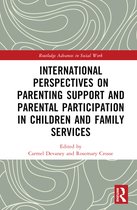 Routledge Advances in Social Work- International Perspectives on Parenting Support and Parental Participation in Children and Family Services