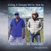 Garry Dial & Jay Anderson - Living A Dream We're Not In (CD)