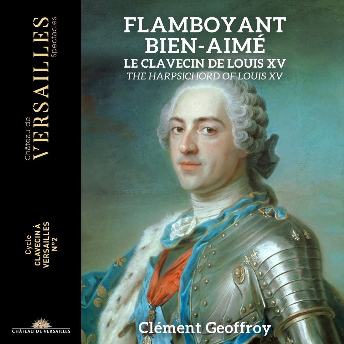 Clément Geoffroy - Flamboyant Bien-Aimé. Harpsichord Of Louis XV (CD)