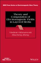 IEEE Press Series on Electromagnetic Wave Theory- Theory and Computation of Electromagnetic Fields in Layered Media