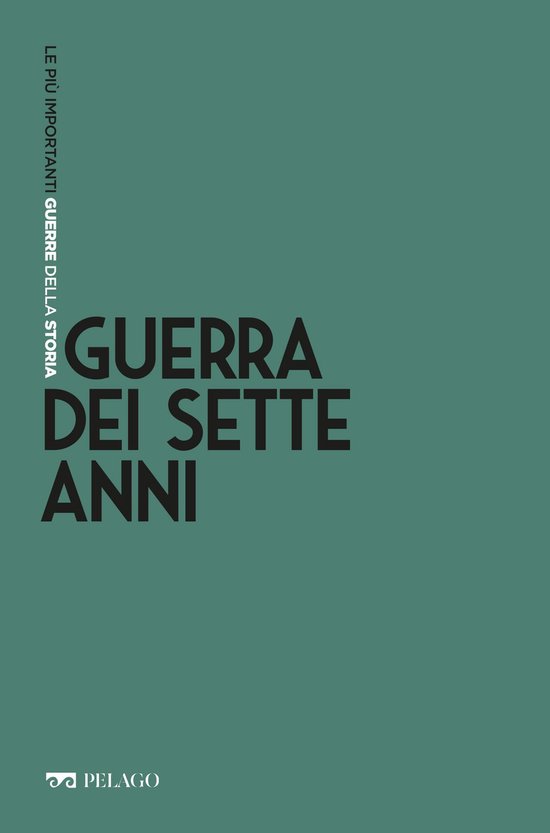 Le più importanti guerre della Storia - Guerra dei Sette an ... - cover