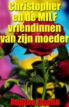 Christopher en de MILF vriendinnen van zijn moeder