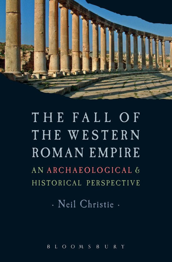 Boekomslag van "The Fall of the Western Roman Empire" met antieke zuilen op de achtergrond. Tekst: "THE FALL OF THE WESTERN ROMAN EMPIRE AN ARCHAEOLOGICAL & HISTORICAL PERSPECTIVE Neil Christie BLOOMSBURY".