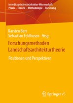 Interdisziplinäre Architektur-Wissenschaft: Praxis – Theorie – Methodologie – Forschung- Forschungsmethoden Landschaftsarchitekturtheorie