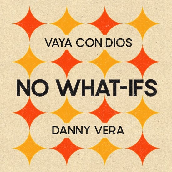 Vaya Con Dios & Danny Vera - No What-Ifs