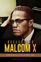 Reflecting Malcom X :Wordings of the Detroit Red
