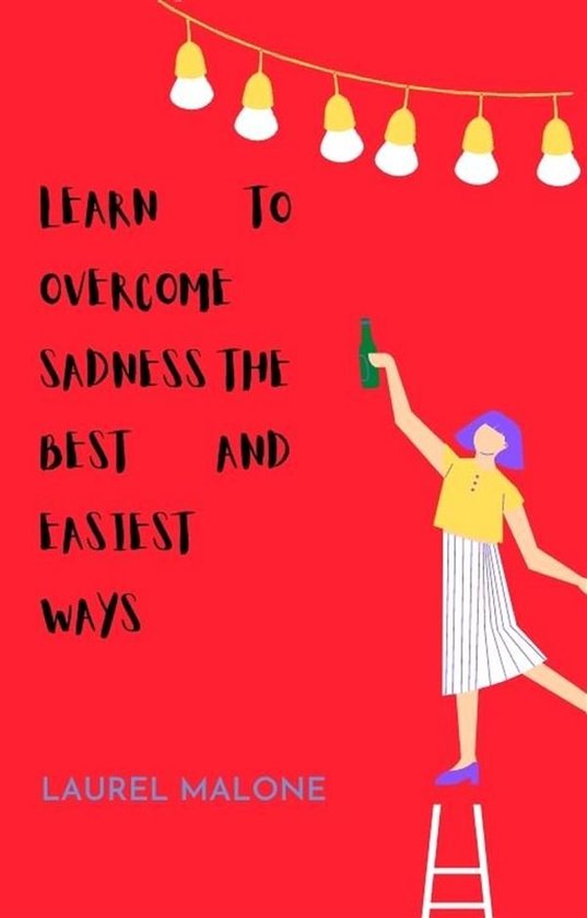 Learn To Overcome Sadness The Best And Easiest Ways - cover