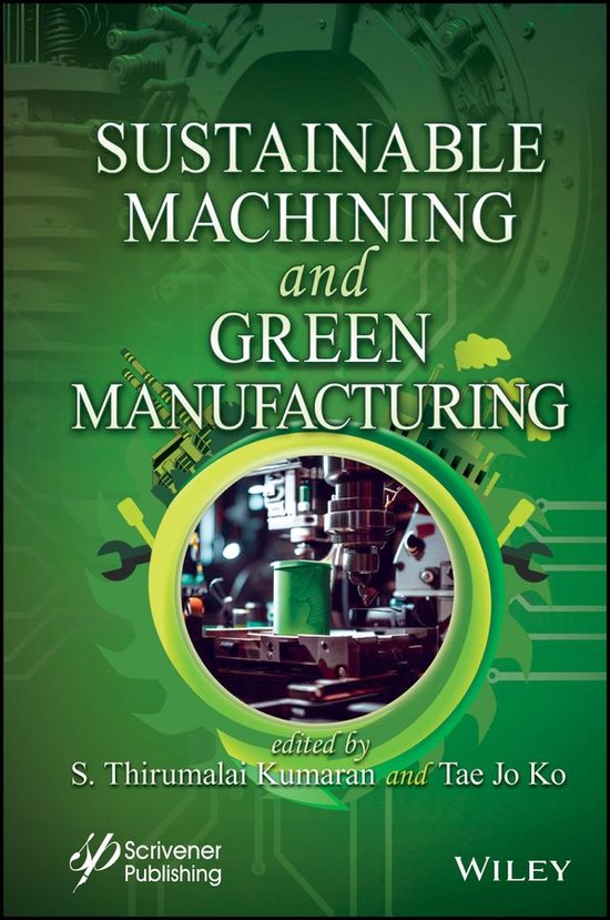 Sustainable Machining and Green Manufacturing (ebook) | 9781394197842 ...
