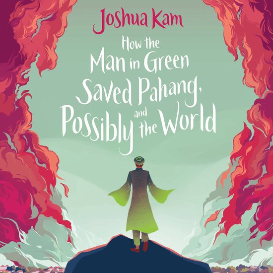 How the Man in Green Saved Pahang, and Possibly the World - cover