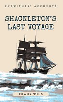 Eyewitness Accounts - Eyewitness Accounts Shackleton's Last Voyage