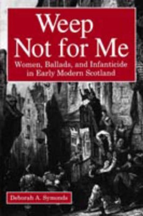 Weep Not for Me 9780271024981 Deborah A. Symonds Boeken