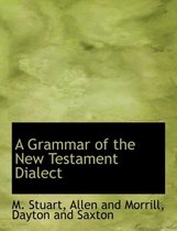 A Grammar of the New Testament Dialect