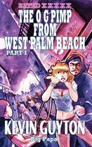 The O G. Pimp from West Palm Beach, Part I