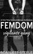 Femdom Vigilante Gang - A First Time Femdom Female Domination 5 book bundle