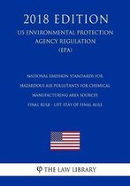 National Emission Standards for Hazardous Air Pollutants for Chemical Manufacturing Area Sources - Final Rule - Lift Stay of Final Rule (Us Environmental Protection Agency Regulation) (Epa) (