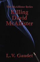 The McAllister Series - Killing David McAllister