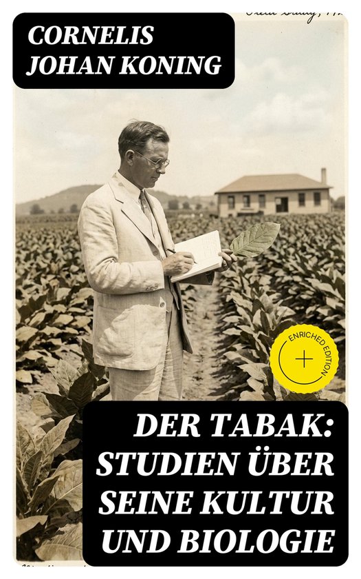 Der Tabak: Studien über seine Kultur und Biologie