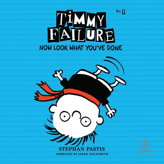 Timmy Failure: Now Look What You've Done - cover