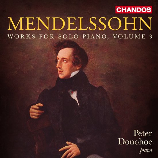 Peter Donohoe - Mendelssohn: Works For Solo Piano, Vol. 3 (CD)