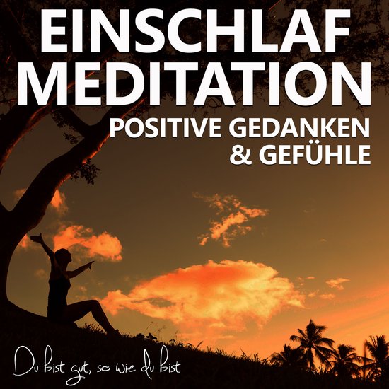 Einschlafmeditation für positive Gedanken und Gefühle - cover