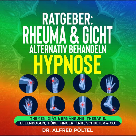 Ratgeber: Rheuma & Gicht alternativ behandeln - die Hypnose - cover