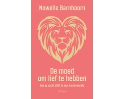 Omslag van De moed om lief te hebben