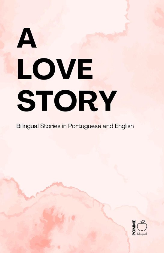 A Love Story: Bilingual Stories in Portuguese and English - cover