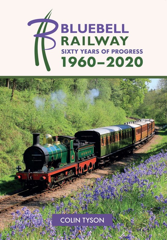 Bluebell Railway: Sixty Years of Progress 1960-2020 - cover