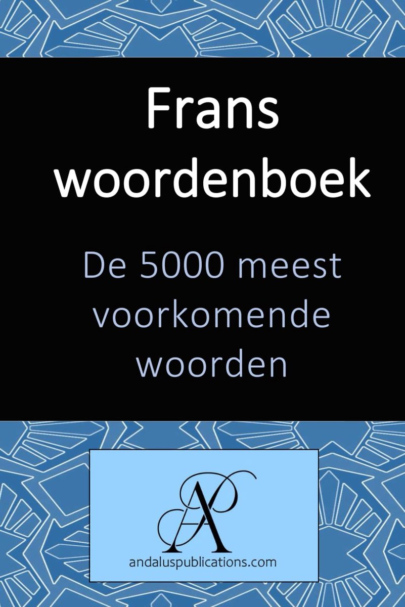 Frans Woordenboek - Veelvoorkomende Woorden - Taal Leren - 5000 Kernwoorden - 172 Pagina's