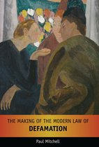 The Making of the Modern English Law of Defamation