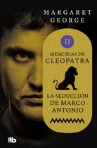 Memorias de Cleopatra 2 - La seducción de Marco Antonio (Memorias de Cleopatra 2)
