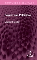 Routledge Revivals- Pagans and Politicians