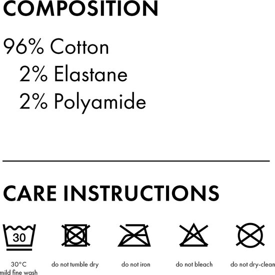 Samenstelling: 96% Katoen, 2% Elastane, 2% Polyamide. Wasinstructies: 30°C fijnwas, niet in de droger, niet strijken, niet bleken, niet chemisch reinigen.