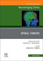 The Clinics: Radiology Volume 33-3 - Spinal Tumors, An Issue of Neuroimaging Clinics of North America, E-Book
