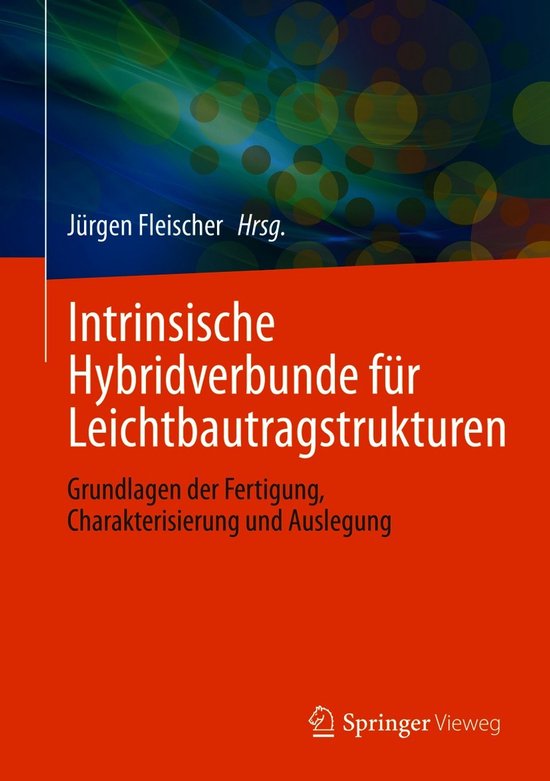Intrinsische Hybridverbunde fuer Leichtbautragstrukturen - cover