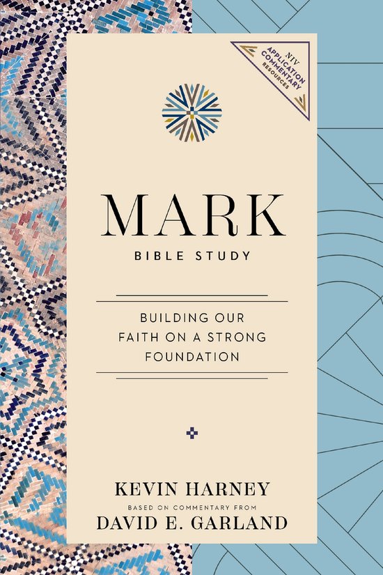 Mark Bijbelstudie: Bouwen op een sterk fundament. Met NIV Application Commentary Resources.