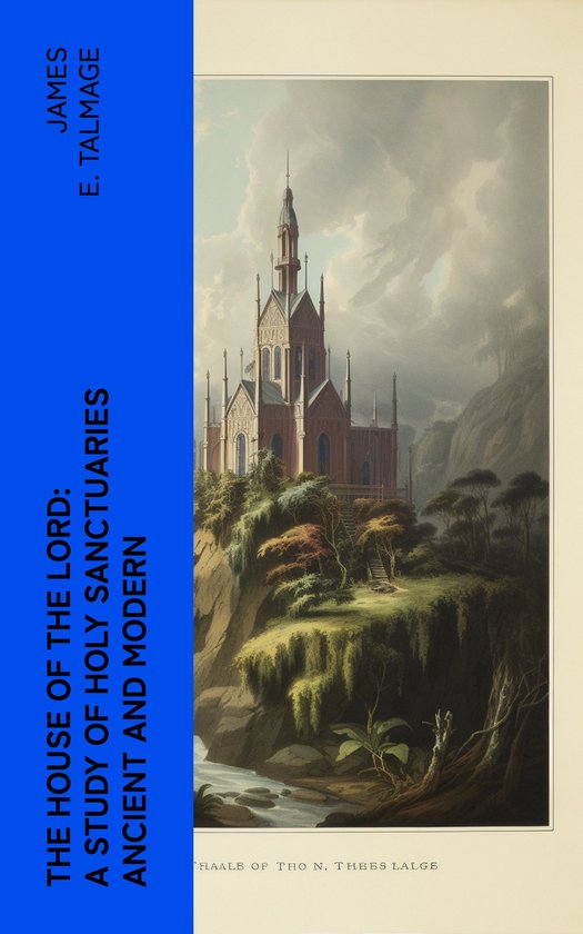 The House of the Lord: A Study of Holy Sanctuaries Ancient a ... - cover