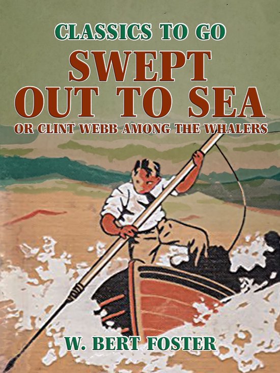 Classics To Go - Swept Out to Sea, or Clint Webb Among the Whalers